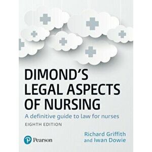 Dimond's Legal Aspects of Nursing, 8th edition. A definitive guide to law for nurses, Paperback - Richard Griffith imagine