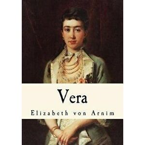 Vera, Paperback - Elizabeth Elizabeth Von Arnim imagine