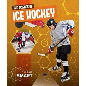 Science of Ice Hockey, Hardback - Emilie Dufresne imagine