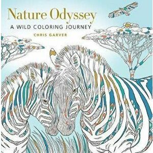 Nature Odyssey. A Wild Coloring Journey, Paperback - Chris Garver imagine