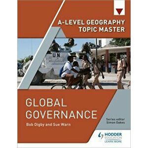 A-level Geography Topic Master: Global Governance, Paperback - Sue Warn imagine