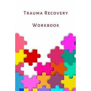 Trauma Recovery Workbook: A healing kit for the mind, body and brain. Perfect for complex ptsd adults, kids and teens., Paperback - Lime Health Journa imagine
