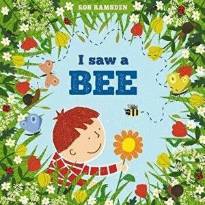 I saw a Bee, Paperback - Rob Ramsden imagine