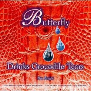 Butterfly Drinks Crocodile Tears, Paperback - *** imagine