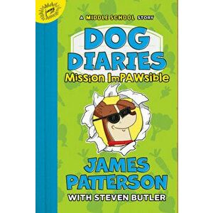 Dog Diaries: Mission Impawsible: A Middle School Story, Hardcover - James Patterson imagine