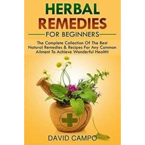 Herbal Remedies For Beginners: The Complete Collection Of The Best Natural Remedies & Recipes For Any Common Ailment To Achieve Wonderful Health!, Pap imagine