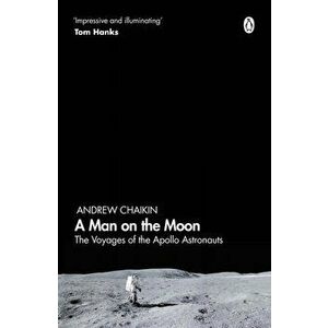 Man on the Moon. The Voyages of the Apollo Astronauts, Paperback - Andrew Chaikin imagine