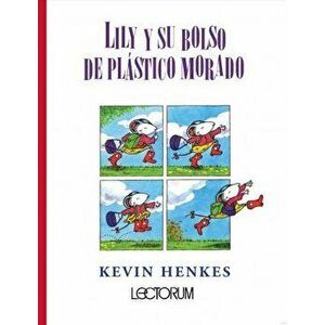 Lily Y Su Bolso de Plaastico Morado, Paperback - Kevin Henkes imagine