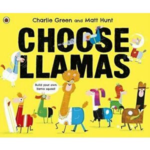 Choose Llamas, Paperback - Charlie Green imagine
