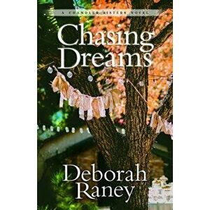 Chasing Dreams, Paperback - Deborah Raney imagine