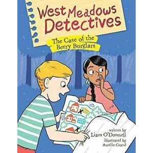 West Meadows Detectives: The Case of the Berry Burglars, Paperback - O'Donnell imagine