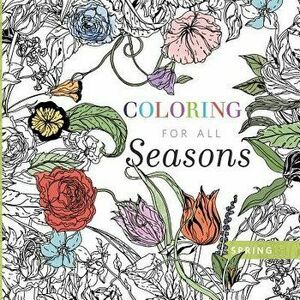 Coloring for All Seasons: Spring, Paperback - River Grove Books imagine