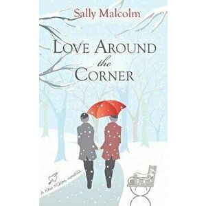 Love Around The Corner: A New Milton Novella, Paperback - Sally Malcolm imagine