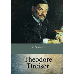 The Financier, Paperback - Theodore Dreiser imagine