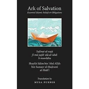 Ark of Salvation: : Essential Islamic Beliefs & Oblitagions, Paperback - Salim Bin Abd Allah Al-Hadrami imagine