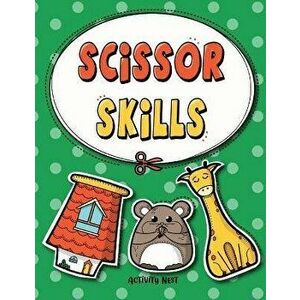 Scissor Skills: Cutting Practice Workbook for Preschool to Kindergarten: 50 Pages of Fun Scissor Practice for Kids, Paperback - Activity Nest imagine