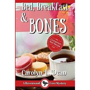 Bed, Breakfast and Bones: A Ravenwood Cove Cozy Mystery Large Print, Paperback - Carolyn L. Dean imagine