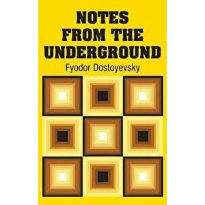 Notes from the Underground - Fyodor Dostoyevsky imagine