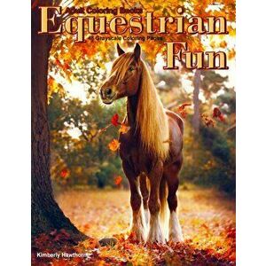 Adult Coloring Books Equestrian Fun: Life Escapes Coloring Books 48 coloring pages of gorgeous horses for equestrians, colts, fillies, foals, geldings imagine