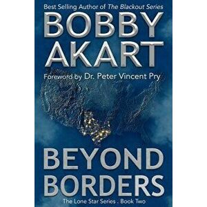 Beyond Borders: A Post-Apocalyptic EMP Survival Fiction Series, Paperback - Peter Vincent Pry imagine