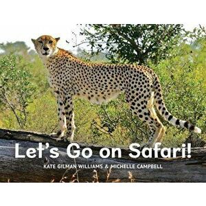 Let's Go on Safari, Paperback - Kate Gilman Williams imagine