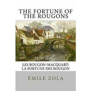 The Fortune of the Rougons: Les Rougon-Macquart: La Fortune des Rougon, Paperback - Emile Zola imagine