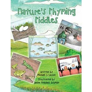 Nature's Rhyming Riddles, Paperback - Michael J. Larson imagine