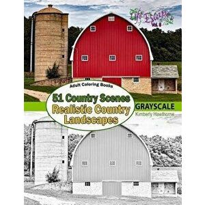 Adult Coloring Books 51 Country Scenes Realistic Country Landscapes: Rustic Country Landscapes with Country Homes, Barns, Farms, Farm Animals, Tractor imagine