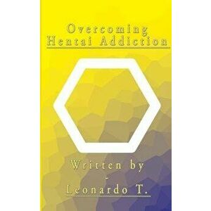 Overcoming Hentai Addiction, Paperback - Leonardo T imagine
