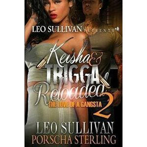 Keisha & Trigga Reloaded 2: The Love of a Gangsta, Paperback - Leo Sullivan imagine