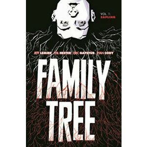 Family Tree Volume 1: Sapling, Paperback - Jeff Lemire imagine