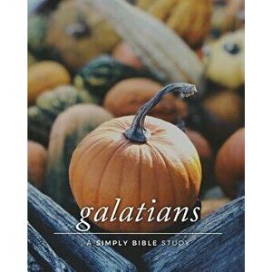 Galatians: A Simply Bible Study, Paperback - Carmen Beasley imagine