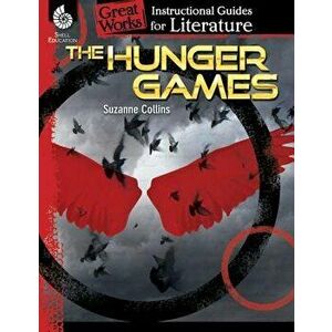 The Hunger Games: An Instructional Guide for Literature: An Instructional Guide for Literature, Paperback - Charles Aracich imagine