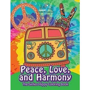 Peace, Love, and Harmony: The Sixties Hippy Coloring Book, Paperback - Kreativ Entspannen imagine
