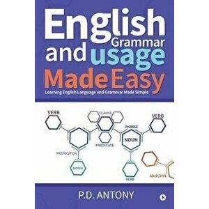 English Grammar and Usage Made Easy: Learning English Language and Grammar Made Simple, Paperback - D. Antony imagine