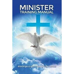 Minister Training Manual, Paperback - Bishop Gillis Thomas imagine