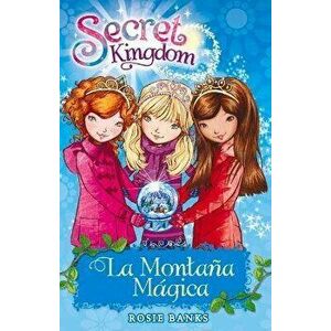 Secret Kingdom 5. La Montaa Mgica, Paperback - Rosie Banks imagine