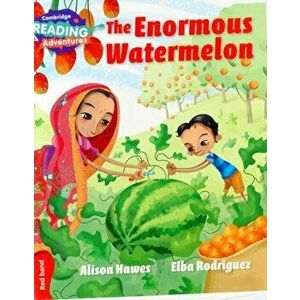The Enormous Watermelon Red Band, Paperback - Alison Hawes imagine