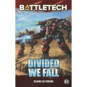 BattleTech: Divided We Fall: A BattleTech Novella, Paperback - Blaine Lee Pardoe imagine