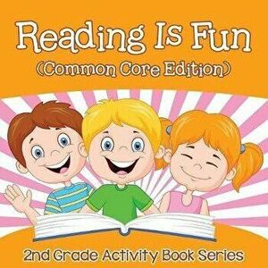 Reading Is Fun (Common Core Edition): 2nd Grade Activity Book Series, Paperback - Baby Professor imagine
