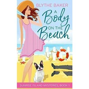 A Body on the Beach, Paperback - Blythe Baker imagine