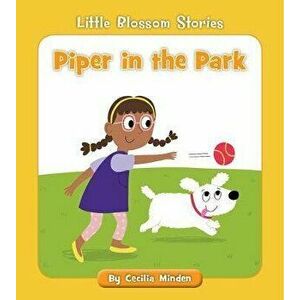 Piper in the Park, Paperback - Cecilia Minden imagine