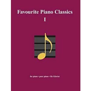 Favourite Piano Classics I, Paperback - Several Composers imagine