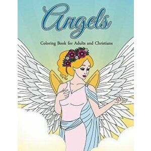 Angels: Coloring Book for Adults and Christians: Elegant Angels with Beautiful Mandala Patterns and Floral Designs to Relieve, Paperback - Made You Sm imagine