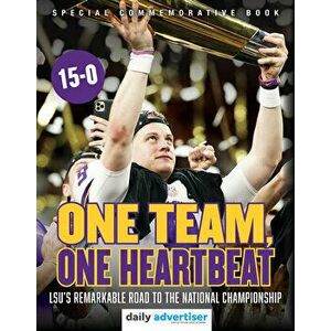 One Team, One Heartbeat: Lsu's Remarkable Road to the National Championship, Paperback - The Daily Advertiser imagine