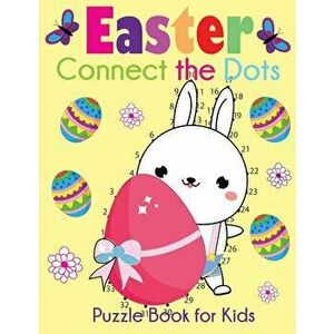 Easter Connect the Dots Puzzle Book for Kids: Easter-Themed Dot to Dots from 1-10 to 1-100+, Paperback - Blue Wave Press imagine