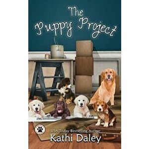 The Puppy Project: A Cozy Mystery, Paperback - Kathi Daley imagine