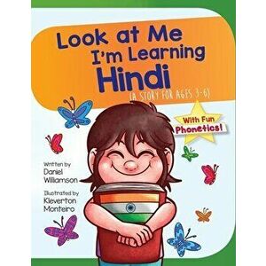 Look At Me I'm Learning Hindi: A Story For Ages 3-6, Paperback - Daniel Williamson imagine