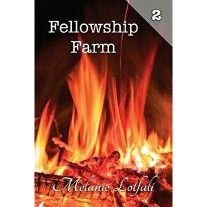 Fellowship Farm 2: Books 4-6, Paperback - Melanie Lotfali imagine