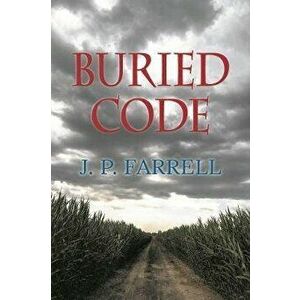 Buried Code, Paperback - J. P. Farrell imagine